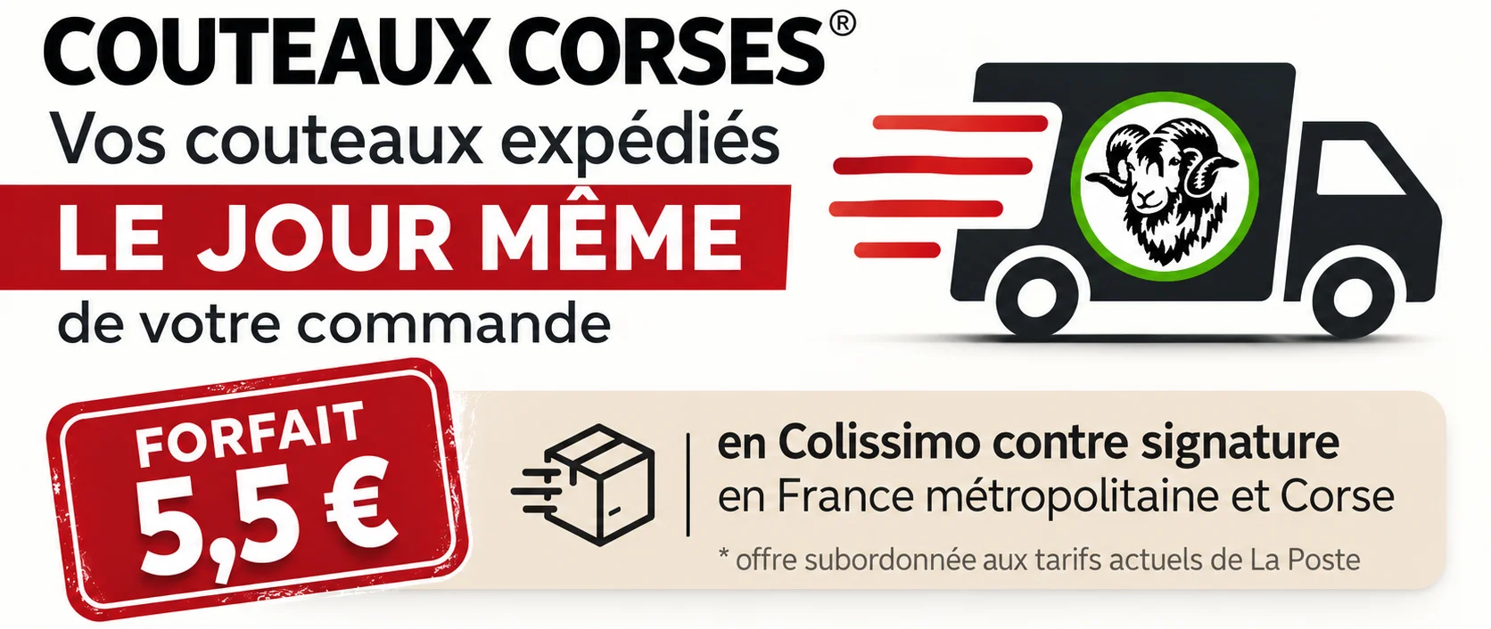 Couteaux Corses : expédition le jour même, livraison Colissimo contre signature au forfait de 5,50 €